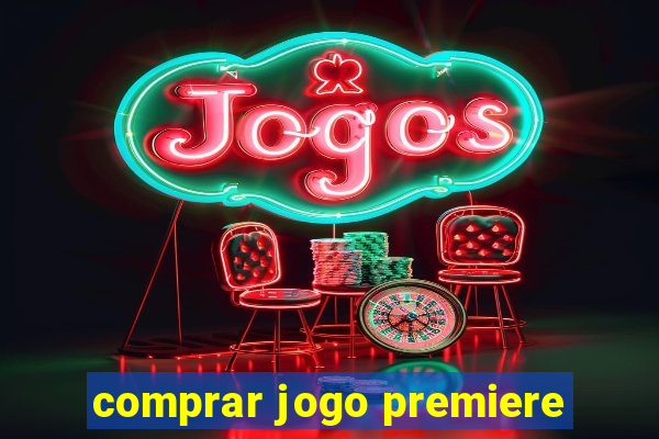 comprar jogo premiere